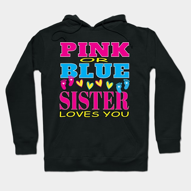 Pink or Blue Sister Loves You Pregnancy Baby Shower Gender Reveal Hoodie by Envision Styles